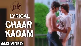 'Chaar Kadam' Full Song with LYRICS | PK | Sushant Singh Rajput | Anushka Sharma | T-series