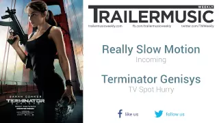 Terminator Genisys - TV Spot Hurry Music #1 (Really Slow Motion - Incoming)