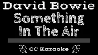 David Bowie • Something In The Air (CC) [Karaoke Instrumental Lyrics]