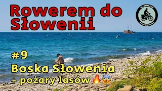 Rowerem do Słowenii #9 - pełnia lata w rajskiej Słowenii i pożar w okolicach trasy rowerowej