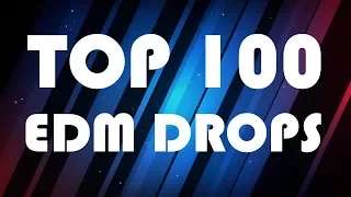 TOP 100 BEST EDM DROPS