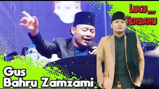 Gus BAHRU ZAMZAMI Terbaru pengajian Lucu terbaru