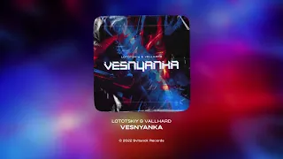 Lototskiy & Vallhard - Vesnyanka [Edit] (Audio)