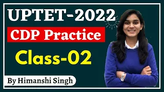 UPTET-2022 | Child Development & Pedagogy Practice by Himanshi Singh | Class-02