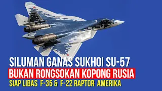 Teknologi Sukhoi SU-57, Jet Tempur Siluman Buas Multi Role yang Menggetarkan NATO