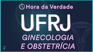 Ginecologia e Obstetrícia - Hora da Verdade  UFRJ 2022 - Aula para Residência Médica