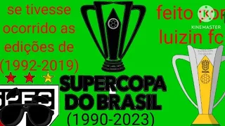 campeões da supercopa do Brasil(1990-2023) "mais se houvesse as edições de (1992 até 2019)"