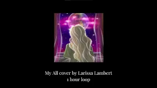 My All  - Larissa Lambert Cover (Lyrics) | 1 HOUR LOOP