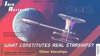 What Constitutes Real Starships? | #starship #interstellar #spacetravel #fasterthanlight #qv