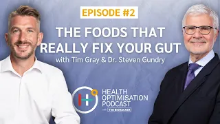 The Foods that REALLY Fix Your Gut with Dr. Steven Gundry