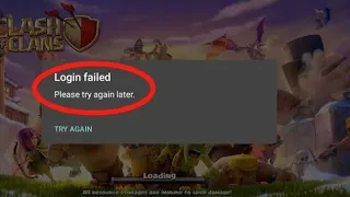 clash of clans login failed | clash of clans login problem |coc login failed please try again later