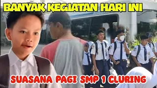 BANYAK KEGIATAN PAGI INI‼️SMP 1 CLURING||FAREL PRAYOGA