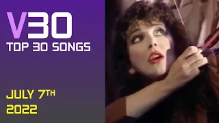Top 30 Songs of the Week | July 7, 2022 | V30