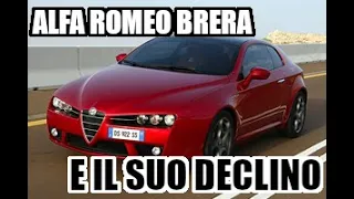 Alfa Romeo Brera - La Storia del suo declino