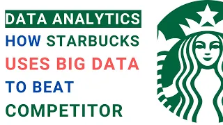 Transforming Starbucks using Data Analytics | Big Data | AI | MBA Case study examples with solutions