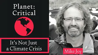 It's Not Just A Climate Crisis | Mike Joy