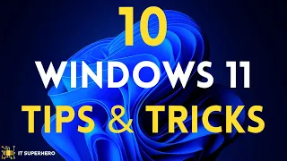 Windows 11 Tips & Tricks You Should Know.