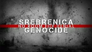 Srebrenica Genocide: No Room For Denial