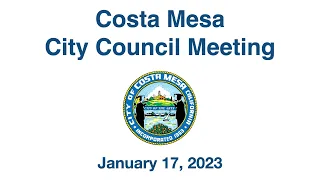 Costa Mesa City Council Meeting January 17, 2023