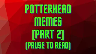 Potterhead memes part 2