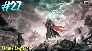 btth flame emperor part 27 | battle through the heavens god's world | btth vol 2 novel