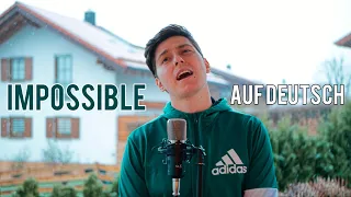 JAMES ARTHUR - IMPOSSIBLE (GERMAN VERSION) auf Deutsch