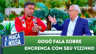 Gogó fala sobre encrenca com seu vizinho | A Praça É Nossa (08/11/18)