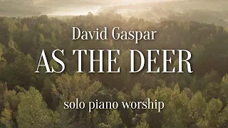 As the Deer Pants for the Water | David GASPAR | Solo Piano Worship