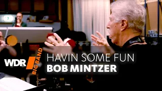 Bob Mintzer & WDR BIG BAND: Havin Some Fun | Rehearsal