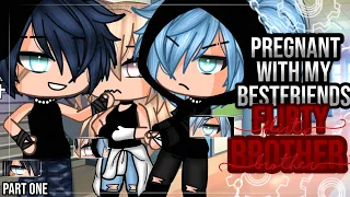 ✨•Pregnant with my bestfriend’s flirty brother•✨|| Gacha life GLMM || part one🎥