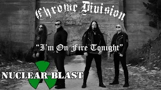 CHROME DIVISION - I'm On Fire Tonight (OFFICIAL LYRIC VIDEO)