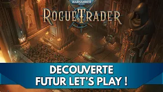 Warhammer 40000: Rogue Trader Gameplay FR : Découverte, un futur let's play à prévoir !