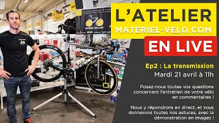 L'atelier Materiel-velo.com en Live - Ep2 : La Transmission