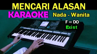 MENCARI ALASAN - Exist | KARAOKE Nada Wanita, HD