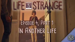 Life is Strange | Episode 4 Part 1: In Another Life