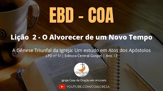 EBD ONLINE | LIÇÃO 2: O ALVORECER DE UM NOVO TEMPO