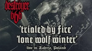 Destroyer 666 - Trialed by fire & Lone wolf winter - Live in Zabrze