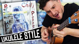 Red Hot Chili Peppers Ukulele Style ( By The Way ) Album Medley