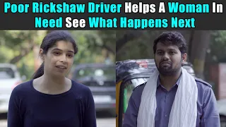 Poor Rickshaw Driver Helps A Woman In Need, See What Happens Next | Purani Dili Talkies | Short Film