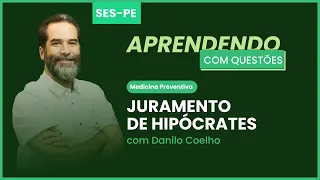 Juramento de hipócrates | Aprendendo com questões: Medicina Preventiva