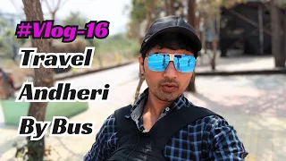 #Vlog -16 l Mumbai Andheri Travel By Bus💥💥l Mumbai Travel Vlog