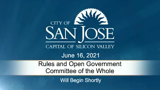 JUN 16, 2021 | Rules & Open Government/Committee of the Whole