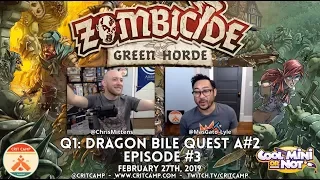 Zombicide Green Horde EP3 Q1: Dragon Bile Quest A#2 - Crit Camp