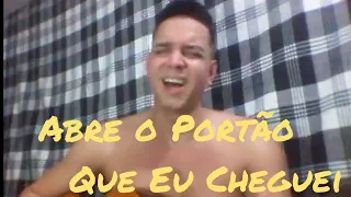 Abre o Portão Que Eu Chguei - Gusttavo Lima (GD - Cover)