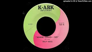 Billy Beck - Where Could I Go - K-Ark Record 167A