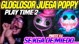 😳FULL SUSPENSO😳GLOGLOSOR JUEGA POPPYPLAY TIME 2😱FULL GR1T0S🤣SE KGA DEL MIEDO AL VERLOS🤣PARTE #1