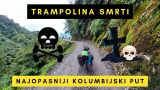 NAJOPASNIJI KOLUMBIJSKI PUT - TRAMPOLINA SMRTI [S3-137]