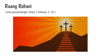 Ruang rohani - cerita penyemangat rohani (Yohanes 3 : 16)