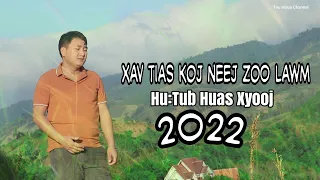 xav tias koj neej zoo lawm tub huas xyooj MV 2022