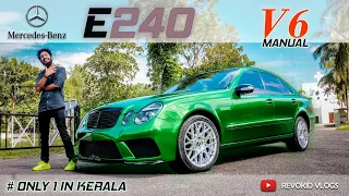 Only 1 in KERALA - Mercedes Benz E240 V6 Manual (W211) | Revokid Vlogs